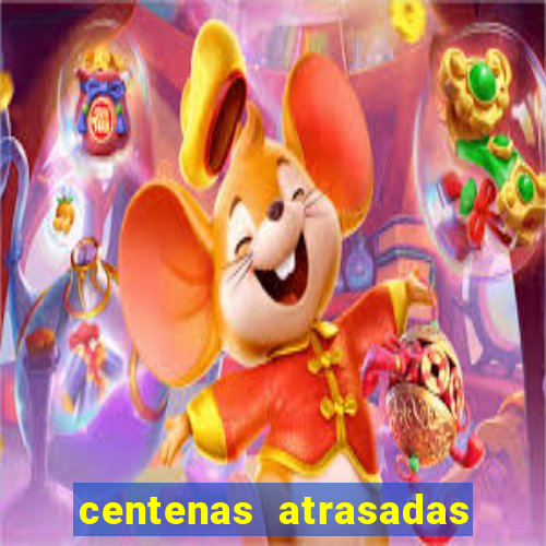 centenas atrasadas jogo do bicho